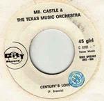 Mr. Castle & The Texas Music Orchestra: Century's Love / The Six Teens