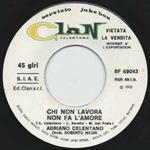 Adriano Celentano / I Ragazzi Della Via Gluck: Chi Non Lavora Non Fa L'Amore / Ahi! Che Male Che M