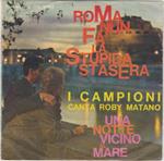 Roma Nun Fa La Stupida Stasera / Una Notte Vicino Al Mare