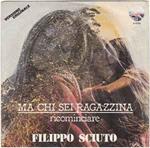 Filippo Sciuto: Ma Chi Sei Ragazzina / Ricominciare