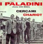 I Paladini Canta Cino Benci: Cercami / Chariot