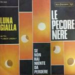 Luna Gialla / Se Non Hai Niente Da Perdere