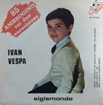 Ivan Vespa / Luca Pantano: Sigismondo / Magico Momento