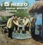 i 5 Rizzo: Siamo Giovani / Indiana