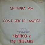 Franco Bastelli E I Misters: Chitarra Mia / Cos'E' Per Te L'Amore