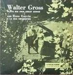 Walter Gross Con Russell Garcia And His Orchestra: Plays His Own Great Songs