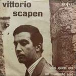 Vittorio Scapen: Odio Quest' Ora / Un Momento Solo