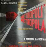 Giovanni D'Anzi / Gisella Fusi: Metropoli' Metropolà / La Mamma La Dorma