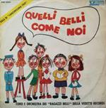 Coro E Orchestra Dei Ragazzi Belli Della Vedette: Quelli Belli Come Noi