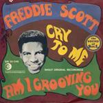 Cry To Me / Am I Grooving You