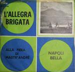 L'Allegra Brigata: Alla Fiera Di Mastr'Andrè / Napoli Bella