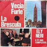 Vecia Furle' / La Brescula