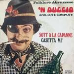 'Nduccio, Orchestra Love Company: Sott 'A La Capanne / Casetta Mi'