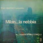 Tony Martucci Presenta: Milan.... La Nebbia