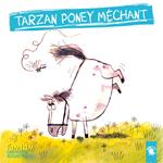 Tarzan poney méchant