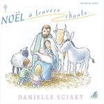 Danielle Sciaky - Noel A Travers Chants