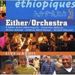 Ethopiques. Either/Orchestra