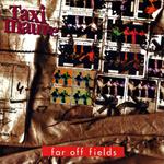 Far Off Fields