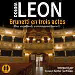 Brunetti en trois actes