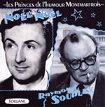 Noel Noel - Raymond Souplex - Les Princes De L'Humour Montmartrois