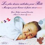 Plus Douces Melodies Pour Bebe (Les) Vol. 1