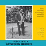 Getatchew Mekurya And His Saxophone (Ethiopian Urban Modern Music Vol 5 (Vinyl)