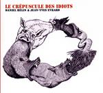 Le crepuscule des idiots