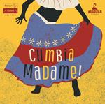 Cumbia Madame!