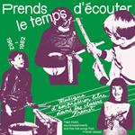 Prends Le Temps d'Ecouter. Tape Music, Sound Experiments and free folk songs