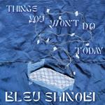 Things You Won't Do Today