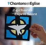 Chantons En Église - 24 Chants À L’Esprit Saint