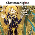 Chantons En Église - 50 Chants Pour Prier Avec Saint François