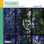 Mis En Musique Par Michel Wackenheim - Psaumes Pour Les Dimanches Et Fetes : Annee B