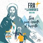 Frat De Lourdes - Sois Sans Crainte Il Tappelle