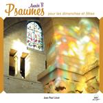 Mis En Musique Par Jean-Paul Lecot - Psaumes Pour Les Dimanches Et Fetes : Annee B