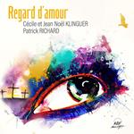 Richard Patrick / Klinguer Cecile Et Jean-Noel - Regard D'Amour