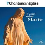 Chantons En Église - Je Vous Salue, Marie