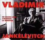 Vladimir Jankélévitch. Un homme libre - L'Immediat - La Tentation