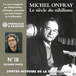 Contre-histoire de la philosophie (Volume 18.2) - Le siècle du nihilisme II