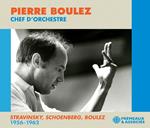 Chef D'orchestre: Stravinsky, Schoenberg, Boulez 1956-1962