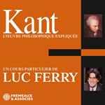 Kant. L'oeuvre philosophique expliquée