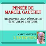 Pensée de Marcel Gauchet. Philosophie de la démocratie