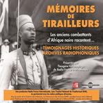 Mémoires de tirailleurs, les anciens combattants d'Afrique noire racontent