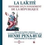 La laïcité. Histoire d'un fondement de la République