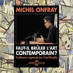 Faut-il brûler l'art contemporain ?