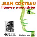 Jean Cocteau. L'oeuvre enregistrée