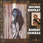 Cours de Michel Onfray sur Robert Combas