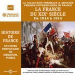 Histoire de France (Volume 6) - La France du XIXe siècle de 1814 à 1914