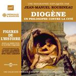 Diogène, un philosophe contre la cité. Une biographie expliquée