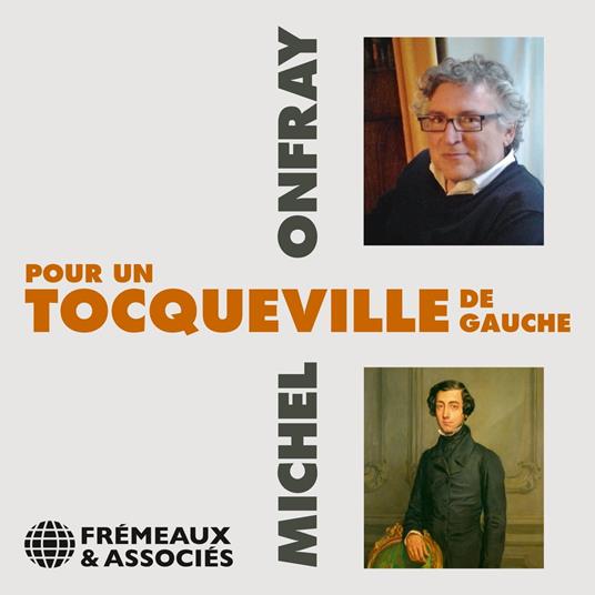 Pour un Tocqueville de gauche